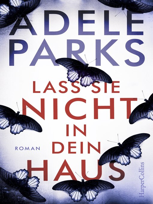 Title details for Lass sie nicht in dein Haus by Adele Parks - Available
